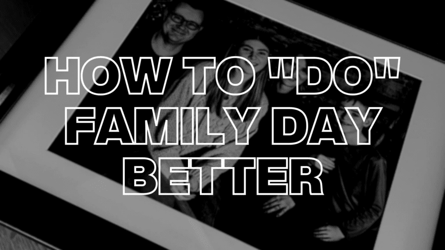 How to "Do" Family Day Better