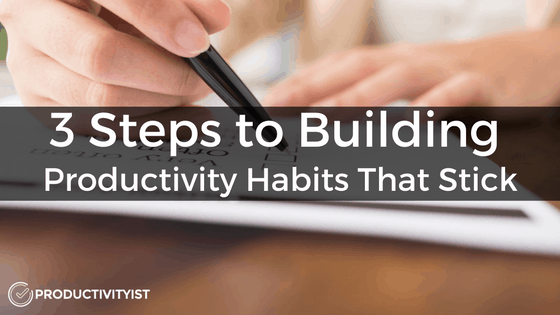 3 Steps to Building Productivity Habits That Stick - banner