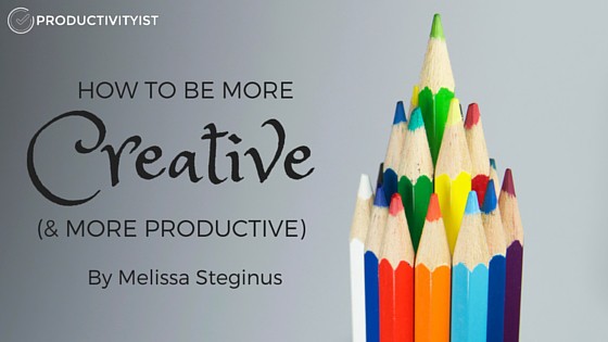 HOW TO BE MORE CREATIVE