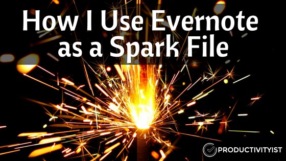 How I Use Evernote as a Spark File