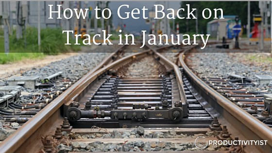 How To Get Back On Track In January